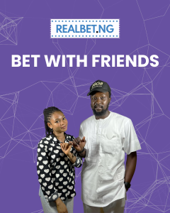 Bet With Friends On Realbet Nigeria