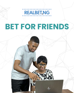 Bet For A Friend On Realbet Nigeria