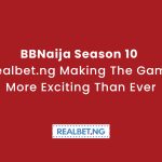bbnaija season 10 - realbet making the game more exciting than ever-01