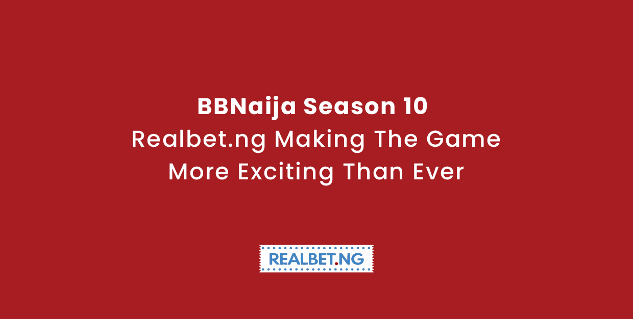 bbnaija season 10 - realbet making the game more exciting than ever-01